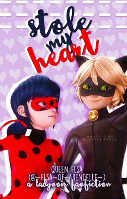 Stole My Heart ~ A Ladynoir Fanfiction