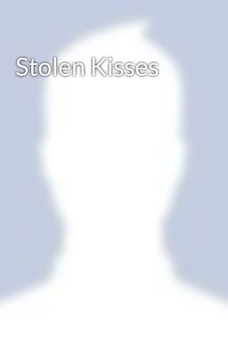 Stolen Kisses