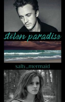 Stolen Paradise - Dramione (ON HOLD)