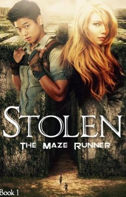 Stolen [The Maze Runner Fanfiction] 