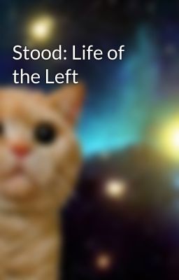 Stood: Life of the Left