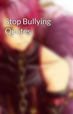 Stop Bullying Quotes