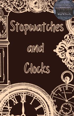 Stopwatches and Clocks (Never Open A Box In The Dark Winner)