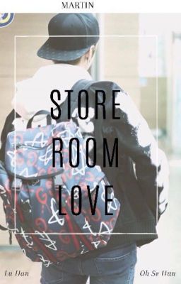 Store Room Love [HunHan]