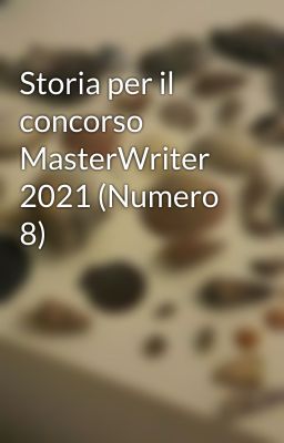 Storia per il concorso MasterWriter 2021 (Numero 8)