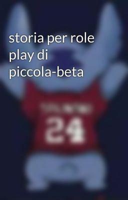 storia per role play di piccola-beta