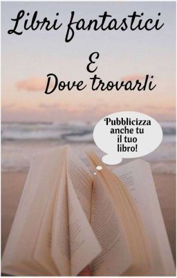 Storie fantastiche e dove trovarle || pubblicità per ogni tipo di storia 