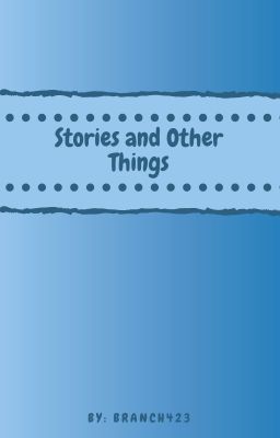 Stories and Other Things