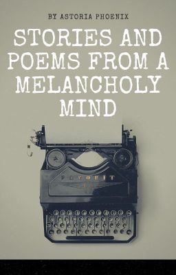 Stories and Poems from a Melancholy Mind