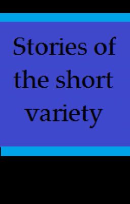 Stories of the short variety