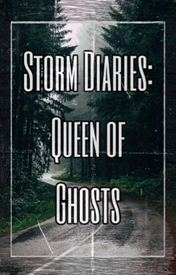 Storm Diaries: Queen Of Ghosts