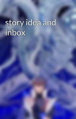 story idea and inbox 