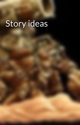 Story ideas