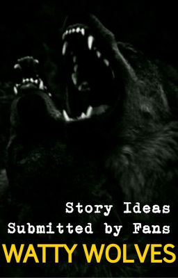 Story Ideas Submitted by Fans