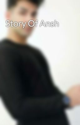 Story Of Ansh