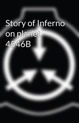 Story of Inferno on planet 4546B