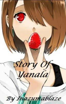 Story Of Yanala [Fanfiction IE] - [Terminée]