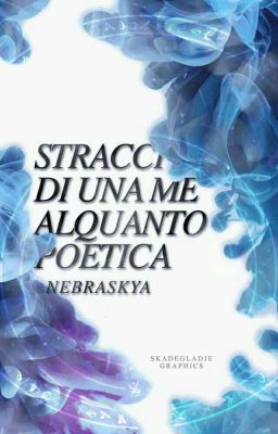 Stracci di una me alquanto poetica