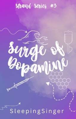 Strand Series #3: Surge Of Dopamine - [ON-GOING]