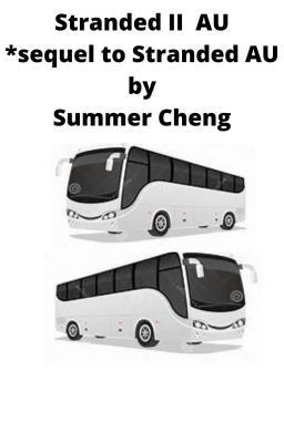 Stranded 2  AU  *Sequel to Stranded AU * by Summer Cheng