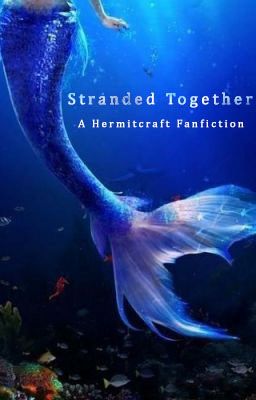 Stranded Together | Hermitcraft Mermaid au