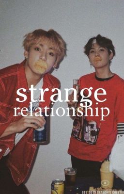 Strange relationship| YG+JK.✓