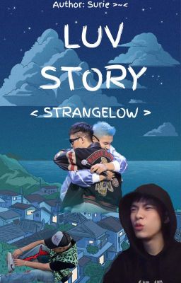 <StrangeLow> Luv Story Của Em Và Bé