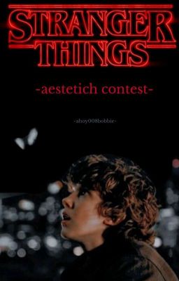 STRANGER THINGS || aestetich contest