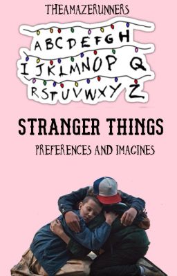 Stranger Things ♔Imagines and preferences♔