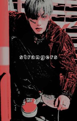 STRANGERS !