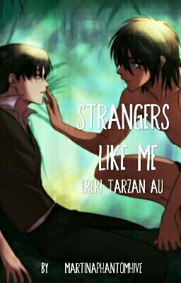 Strangers Like Me • Ereri Tarzan AU •