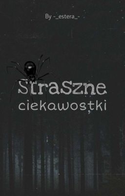 Straszne ciekawostki ✔