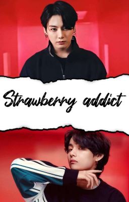 strawberry addict | kth&jjk || oneshot