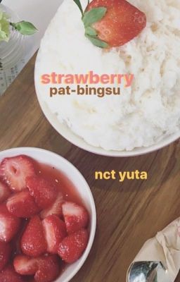 strawberry pat-bingsu / nct yuta 