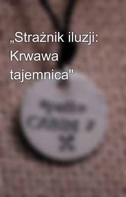 „Strażnik iluzji: Krwawa tajemnica