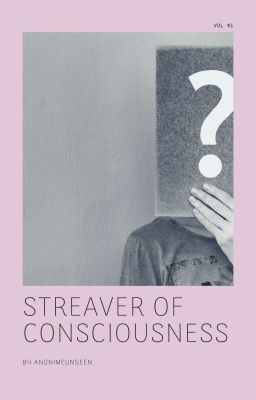 streaver of consciousness 