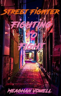 Street Fighter: Fighting to Fight