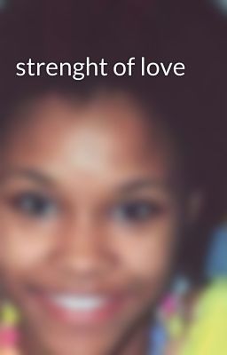 strenght of love