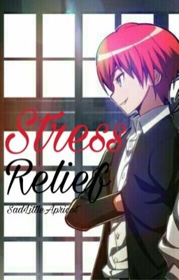 Stress Relief (Karma Akabane x Reader)