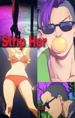 Strip Her (Shorter Wong x Reader) 