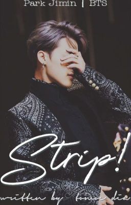 Strip! | Jimin (Stripper Series #2) ✓