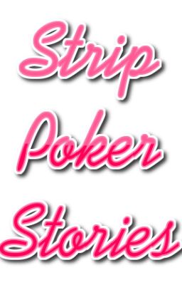 Strip Poker Stories (Multifandom)