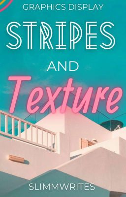 Stripes and Texture || Graphics Display