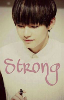 Strong || Kim Taehyung