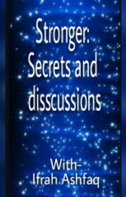 Stronger | Secrets And Discussions