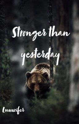 Stronger than yesterday