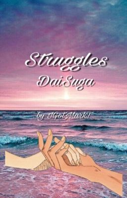 Struggles ー DaiSuga Fanfiction