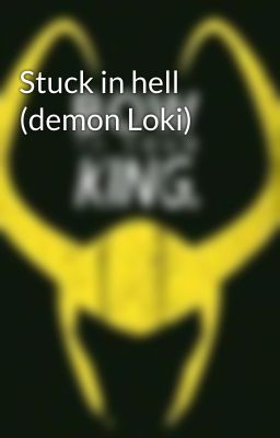 Stuck in hell (demon Loki)