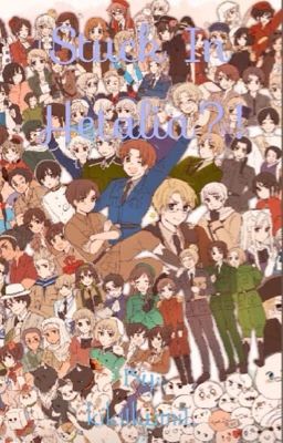 Stuck In Hetalia