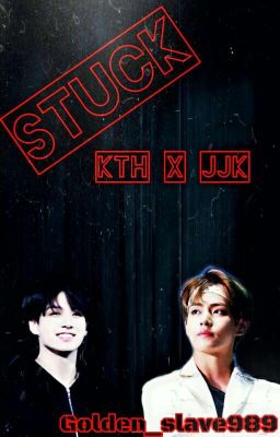 Stuck (KTH x JJK)